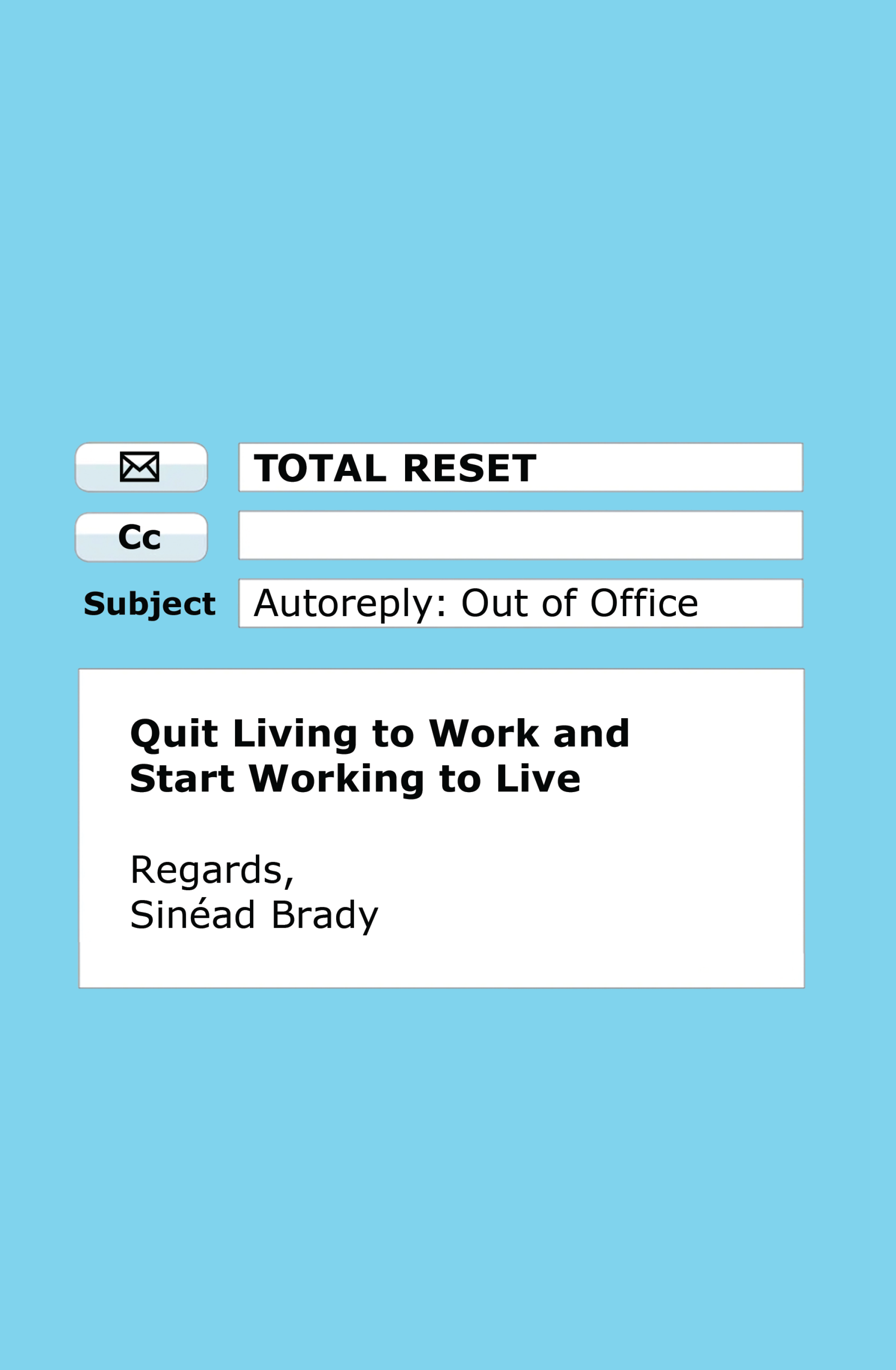 Total Reset: Quit Living to Work and Start Working to Live | Brady, Sinéad