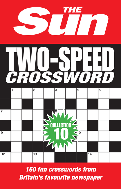 The Sun Two-Speed Crossword Collection 10: 160 two-in-one cryptic and coffee time crosswords (The Sun Puzzle Books) | 