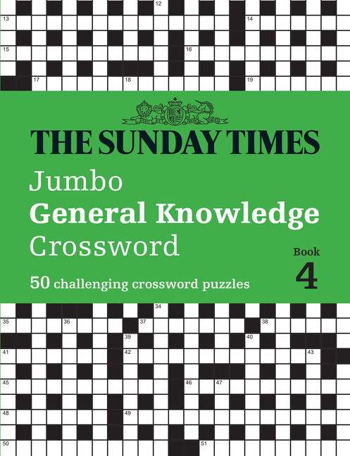 The Sunday Times Jumbo General Knowledge Crossword Book 4: 50 general knowledge crosswords (The Sunday Times Puzzle Books) | 
