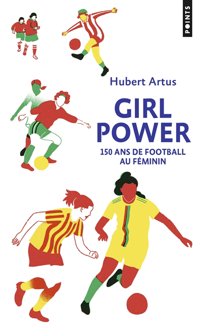 Girl power : 150 ans de football au féminin | Artus, Hubert