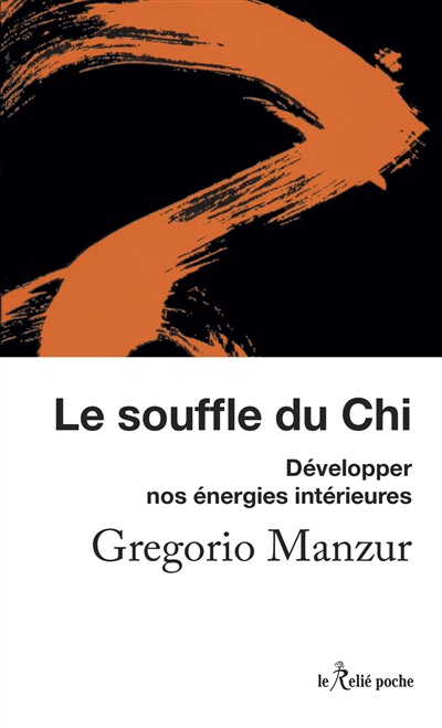 souffle du chi : développer nos énergies intérieures (Le) | Manzur, Gregorio