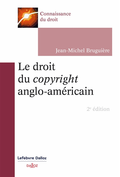 droit du copyright anglo-américain (Le) | Bruguière, Jean-Michel