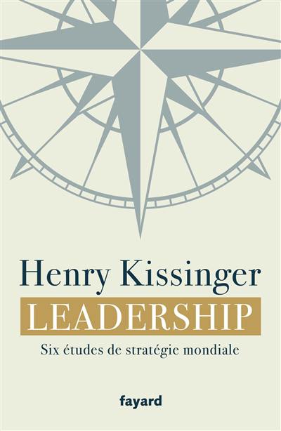 Leadership : six études de stratégie mondiale | Kissinger, Henry