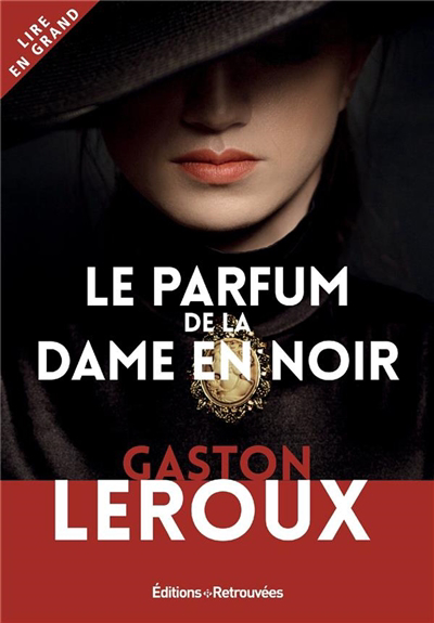 Le parfum de la dame en noir (GROS CARACTÈRES) | Leroux, Gaston