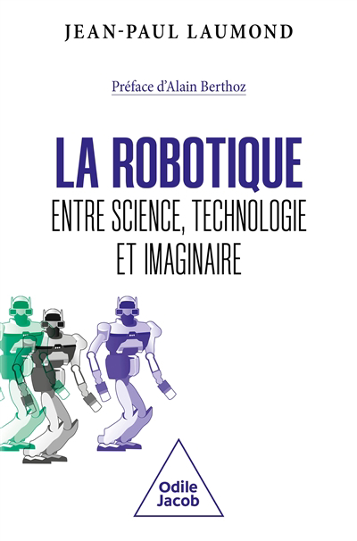 robotique : entre science, technologie et imaginaire (La) | Laumond, Jean-Paul