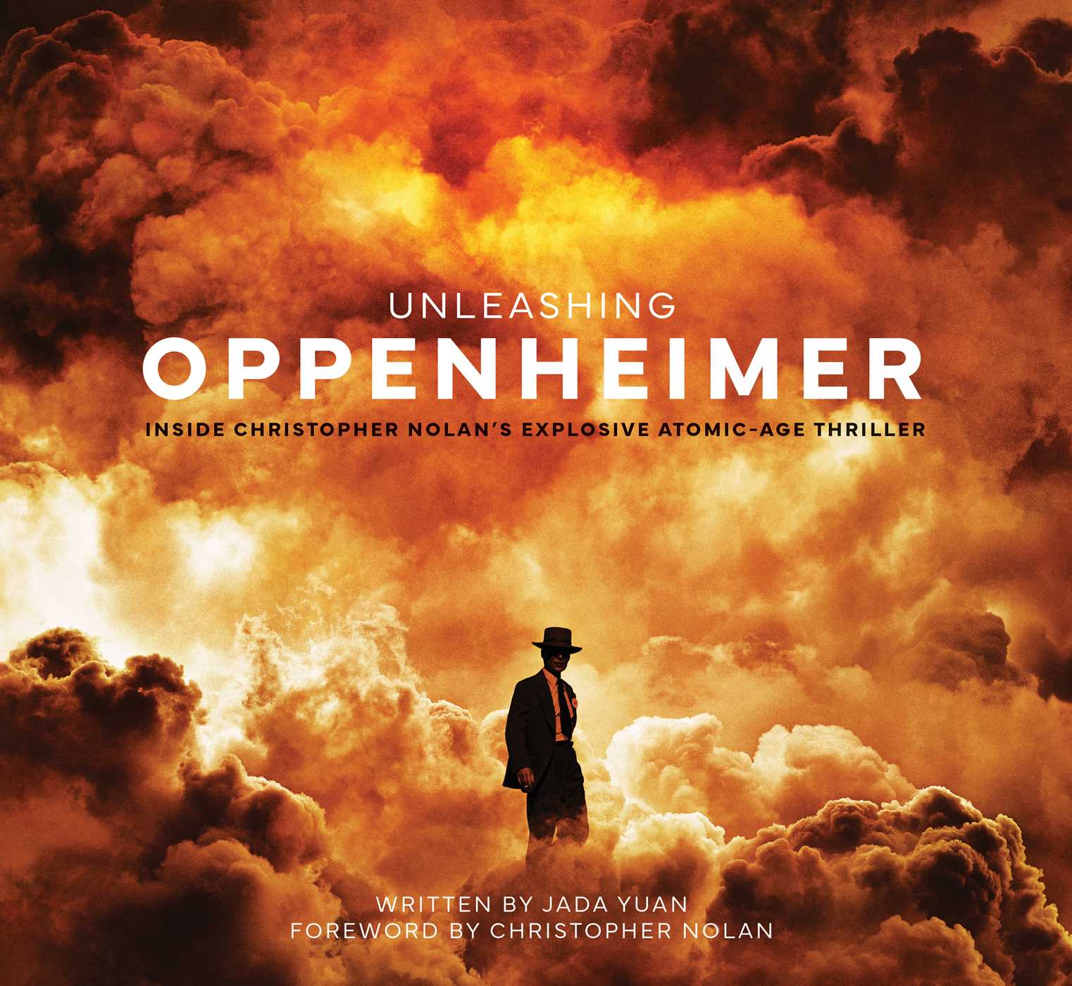 Unleashing Oppenheimer : Inside Christopher Nolan's Explosive Atomic-Age Thriller | Yuan, Jada