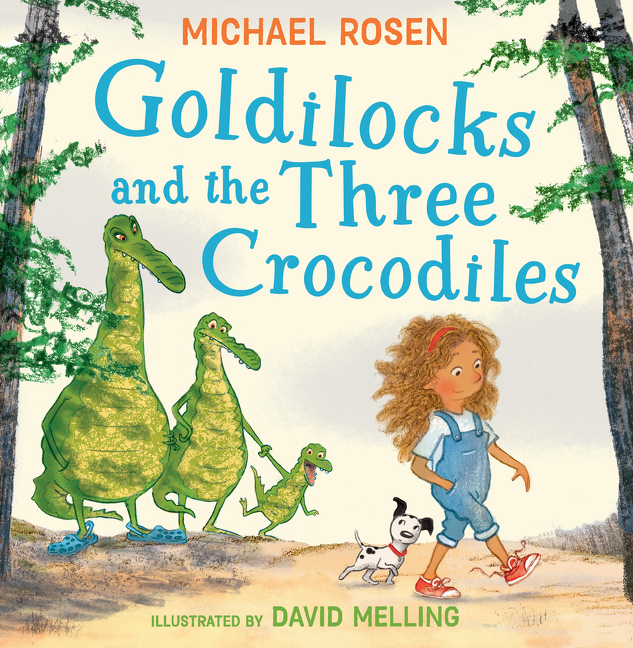 Goldilocks and the Three Crocodiles | Rosen, Michael