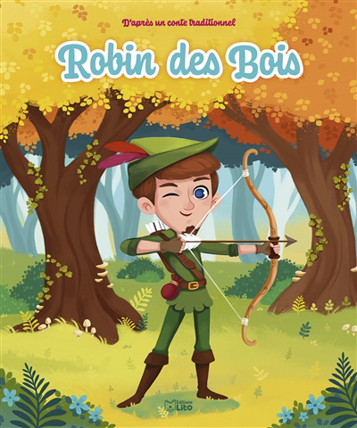 Robin des Bois : d'après un conte traditionnel | Royer, Anne