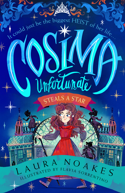 Cosima Unfortunate Steals A Star (Cosima Unfortunate, Book 1) | Noakes, Laura