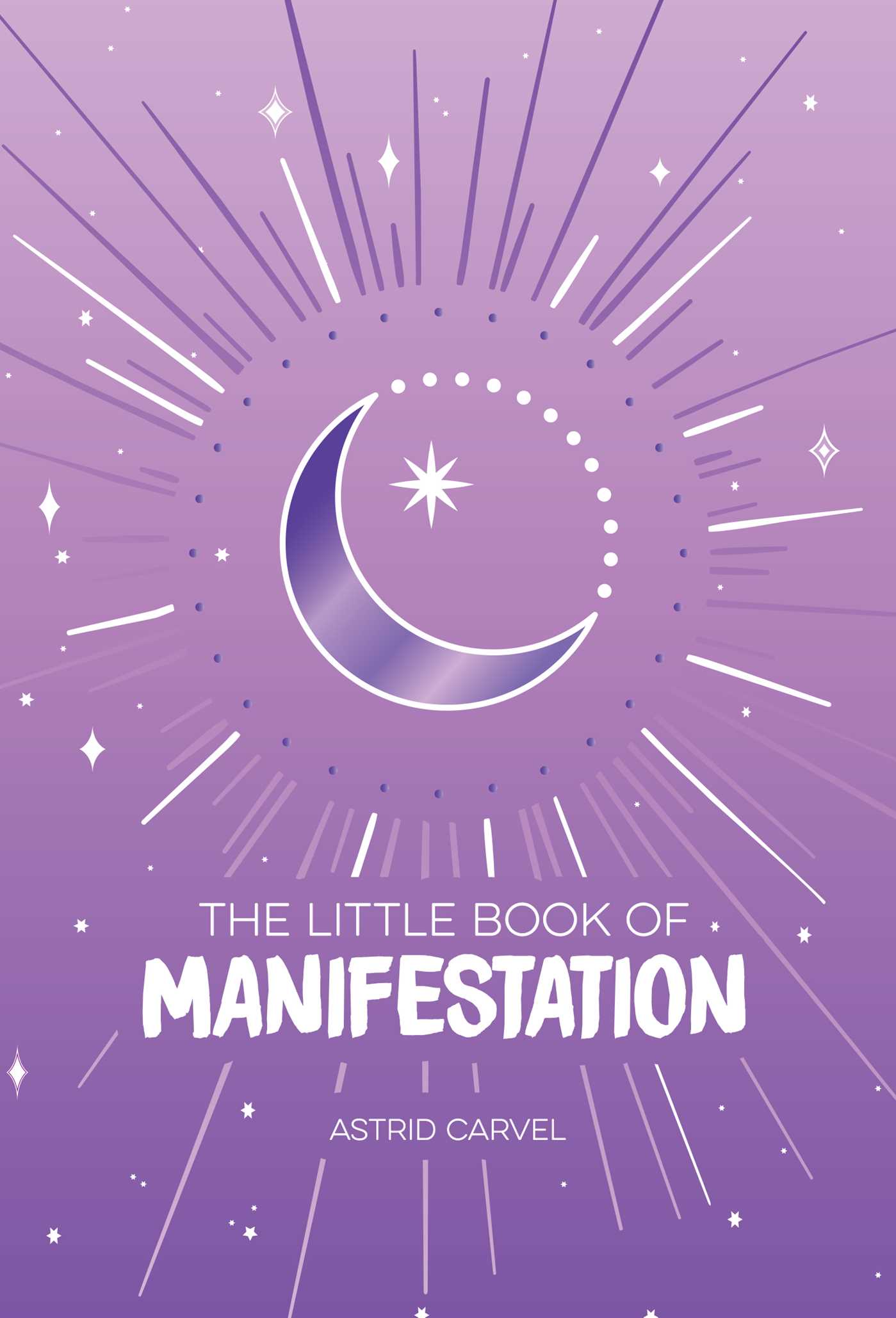The Little Book of Manifestation | Carvel, Astrid