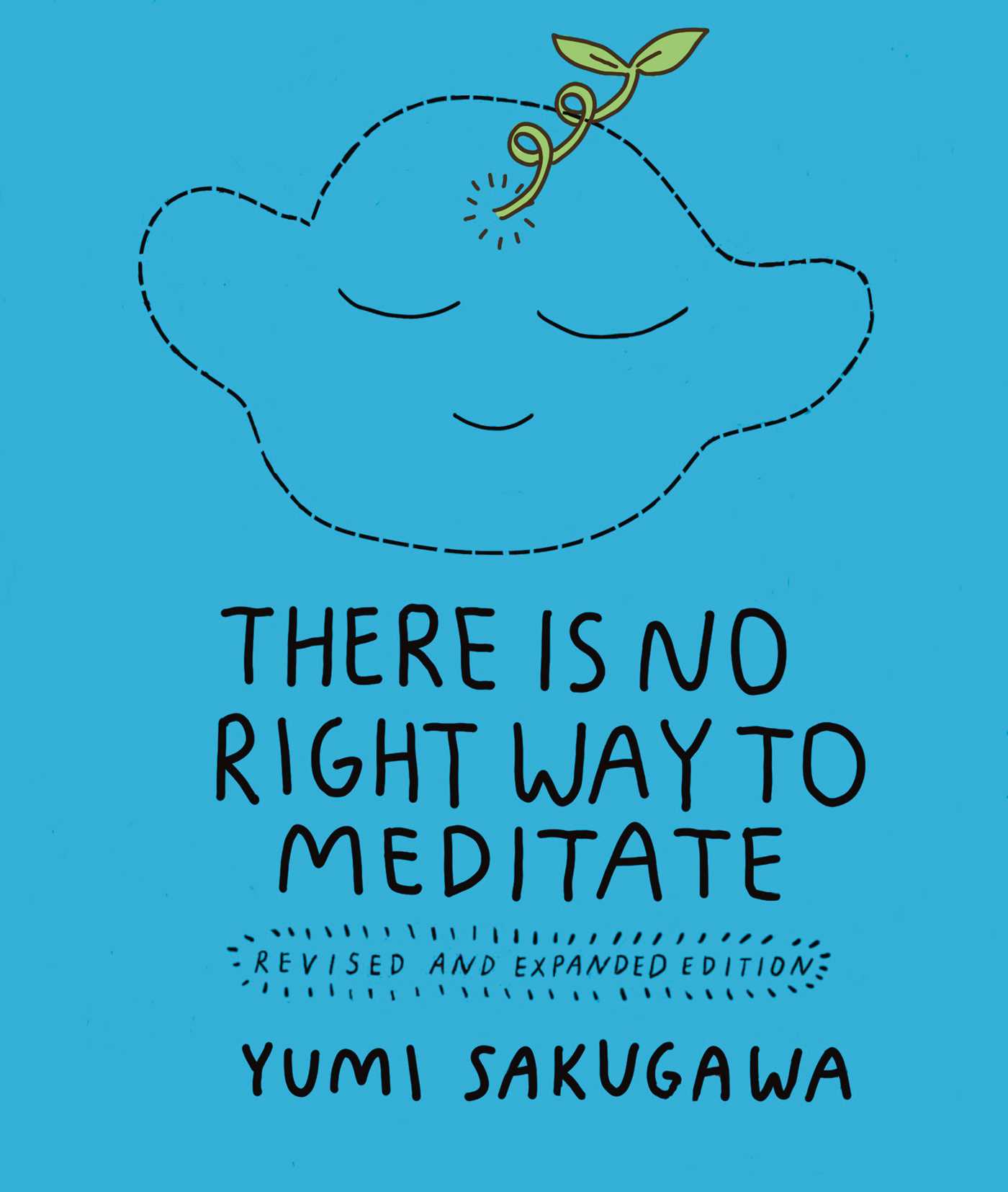 There Is No Right Way to Meditate : Revised and Expanded Edition | Sakugawa, Yumi