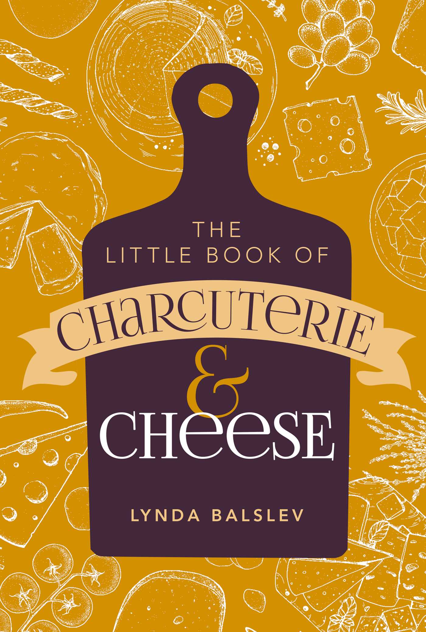 Little Book of Charcuterie and Cheese | Balslev, Lynda