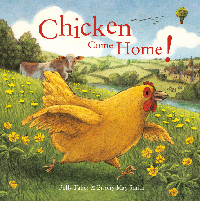 Chicken Come Home! | Faber, Polly