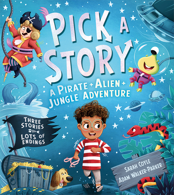 Pick a Story: A Pirate Alien Jungle Adventure | Coyle, Sarah