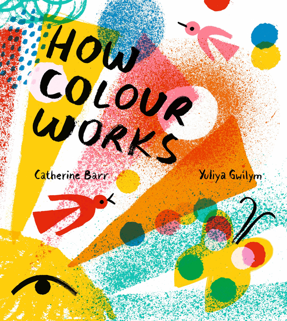 How Colour Works | Barr, Catherine