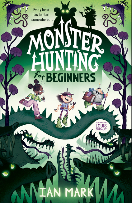 Monster Hunting For Beginners (Monster Hunting, Book 1) | Mark, Ian