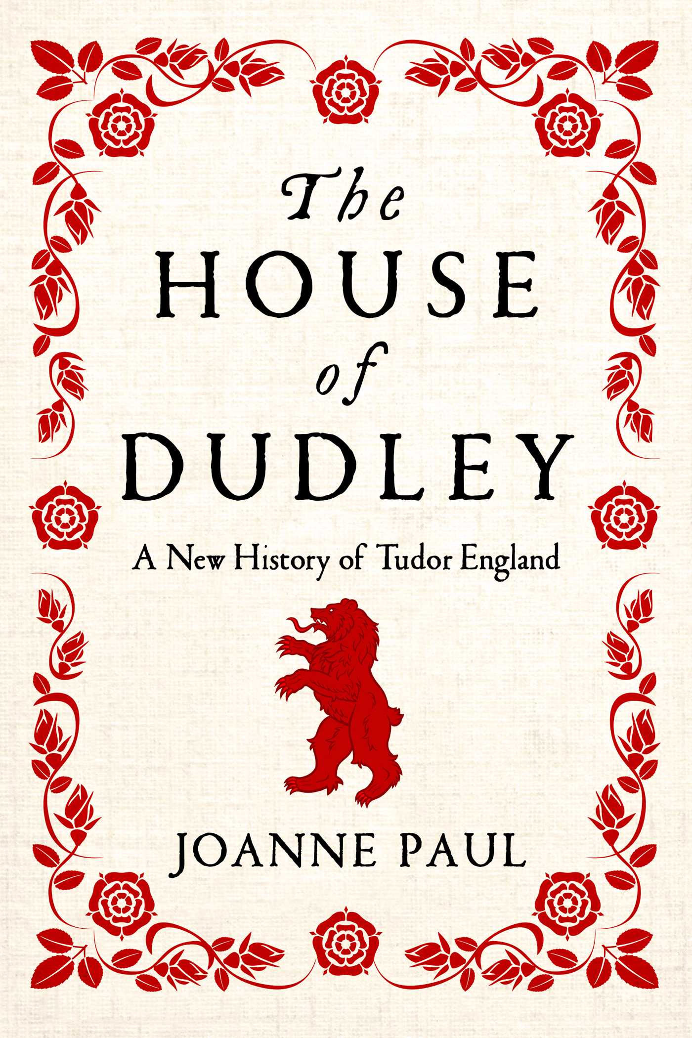The House of Dudley : A New History of Tudor England | Paul, Joanne