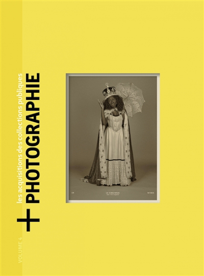 + Photographie : les acquisitions des collections publiques, T.04 | Escoulen, Fannie