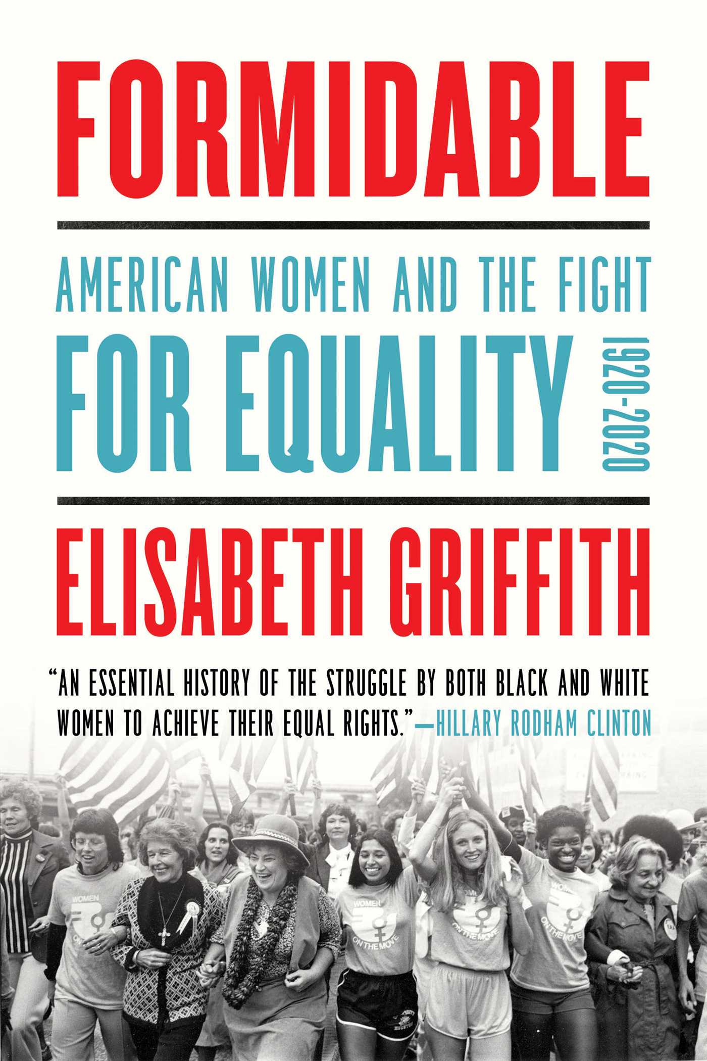 Formidable : American Women and the Fight for Equality: 1920-2020 | Griffith, Elisabeth