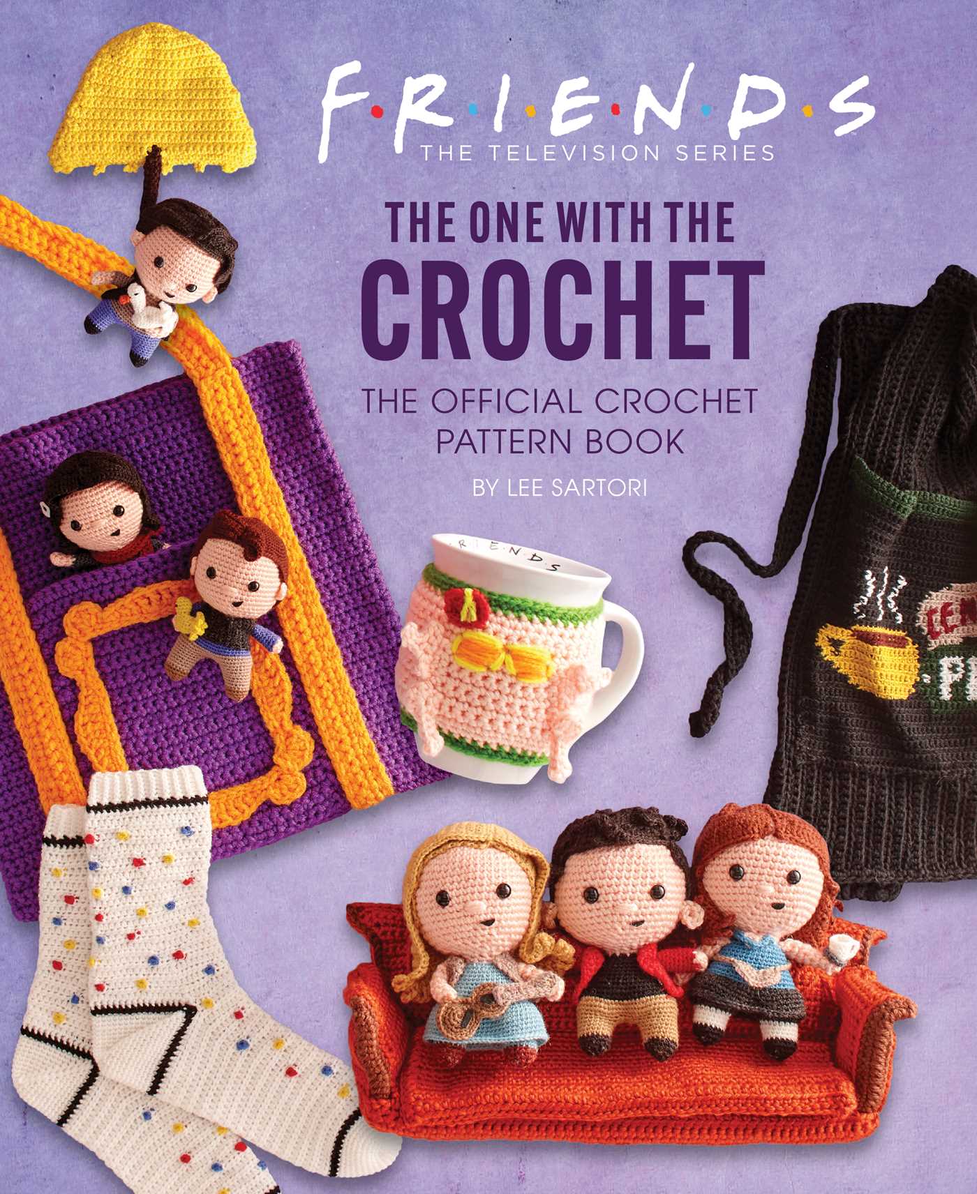 Friends: The One with the Crochet : The Official Crochet Pattern Book | Sartori, Lee