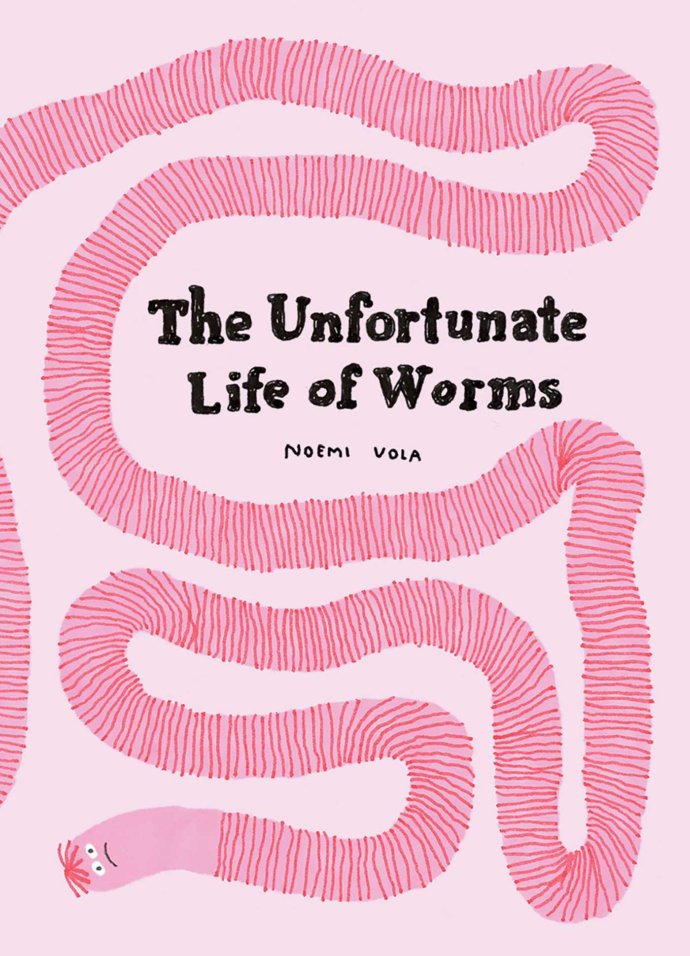 The Unfortunate Life of Worms | Vola, Noemi