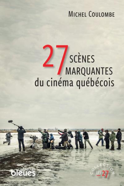 27 scènes marquantes du cinéma québécois | Coulombe, Michel