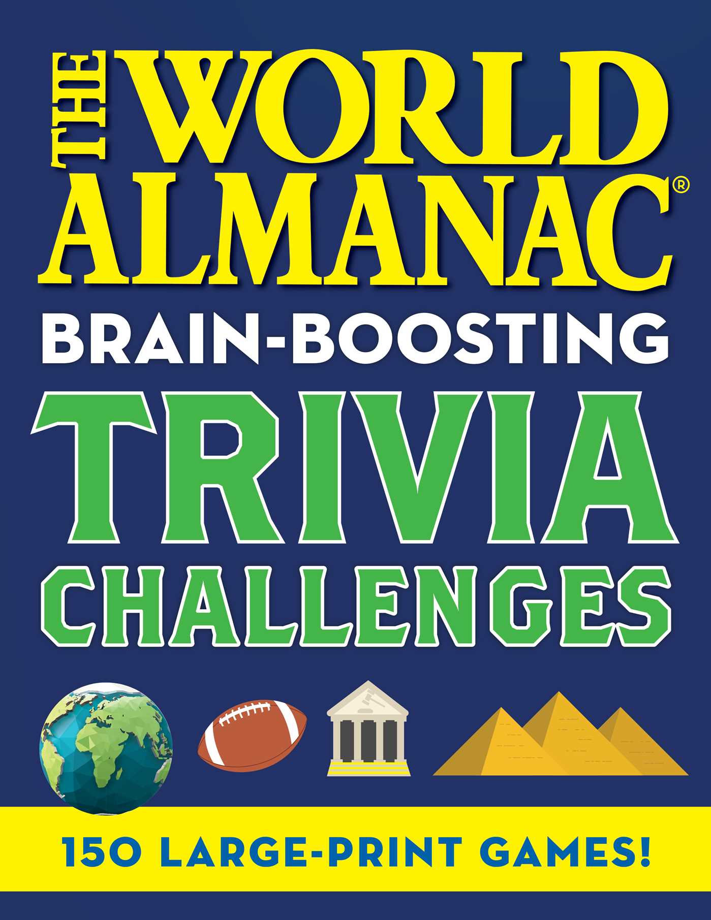 The World Almanac Brain-Boosting Trivia Challenges : 150 Large-Print Games! | 