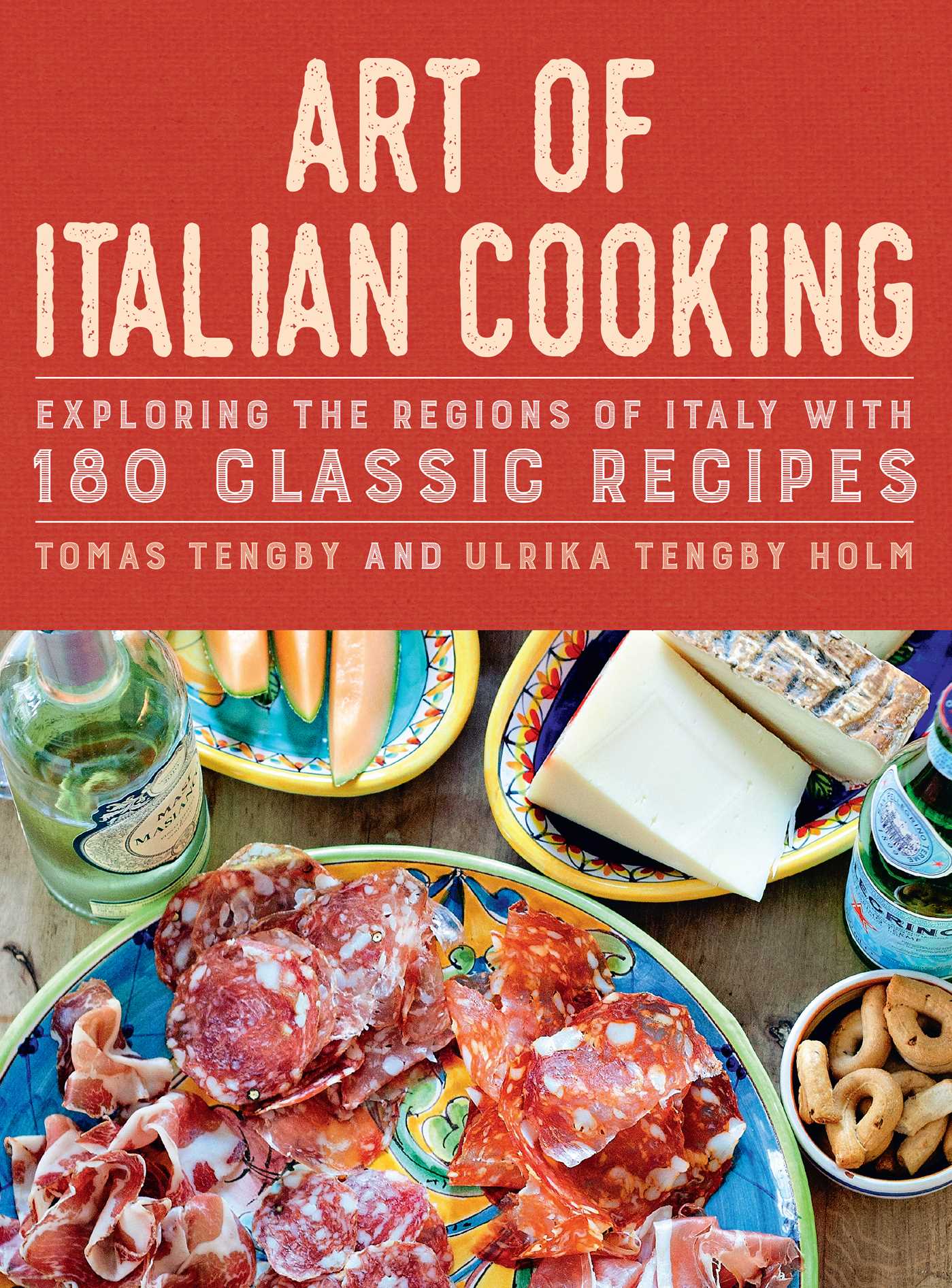 Art of Italian Cooking : Exploring the Regions of Italy with 180 Classic Recipes | Tengby, Tomas