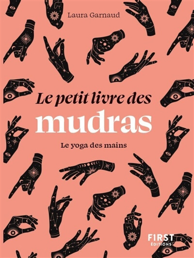 petit livre des mudras : le yoga des mains (Le) | Garnaud, Laura