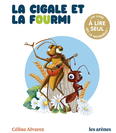 Cigale et la fourmi (La) | Alvarez, Céline