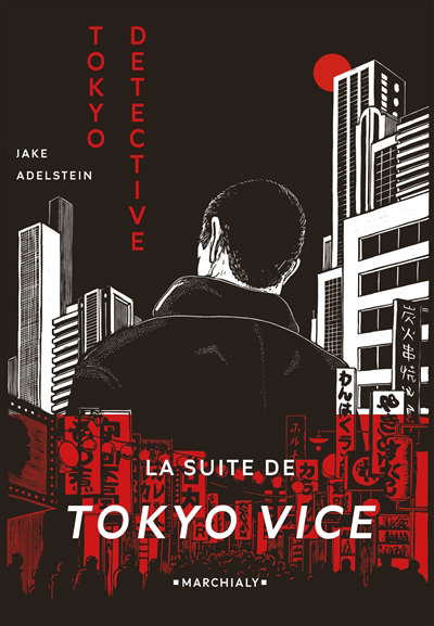 Tokyo detective : enquêtes, crimes et rédemption au pays du soleil-levant | Adelstein, Jake
