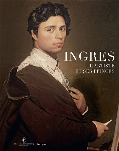 Ingres : l'artiste et ses princes | Deldicque, Mathieu