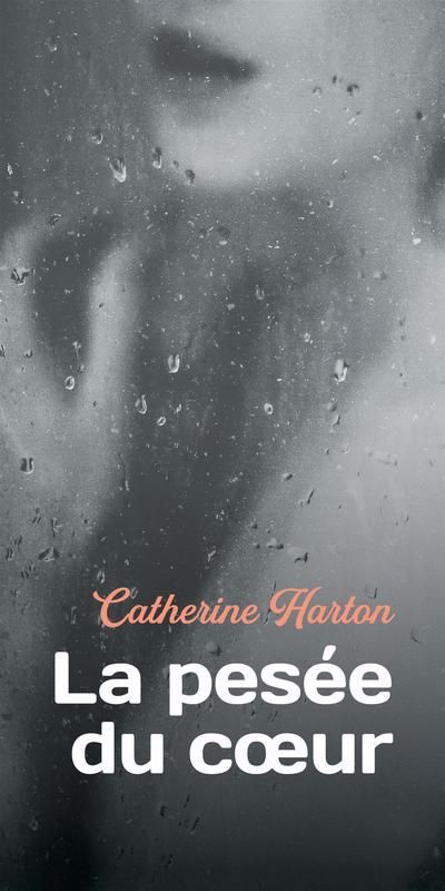 pesée du coeur (La) | Harton, Catherine