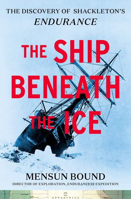The Ship Beneath the Ice : The Discovery of Shackleton's Endurance | Bound, Mensun