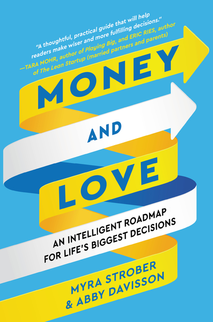 Money and Love : An Intelligent Roadmap for Life's Biggest Decisions | Strober, Myra