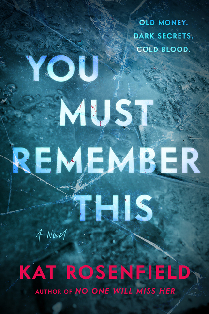 You Must Remember This : A Novel | Rosenfield, Kat