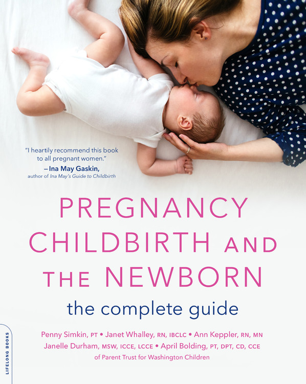 Pregnancy, Childbirth, and the Newborn : The Complete Guide | Simkin, Penny