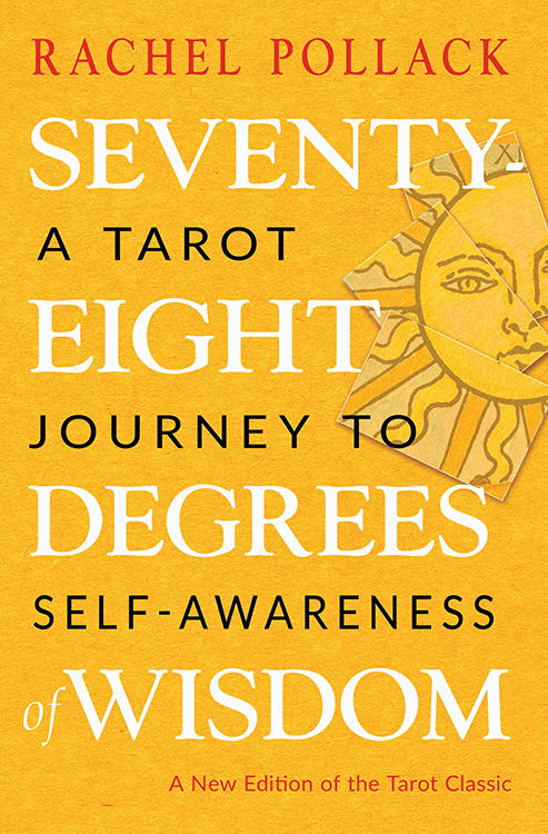 Seventy-Eight Degrees of Wisdom : A Tarot Journey to Self-Awareness (A New Edition of the Tarot Classic) | 