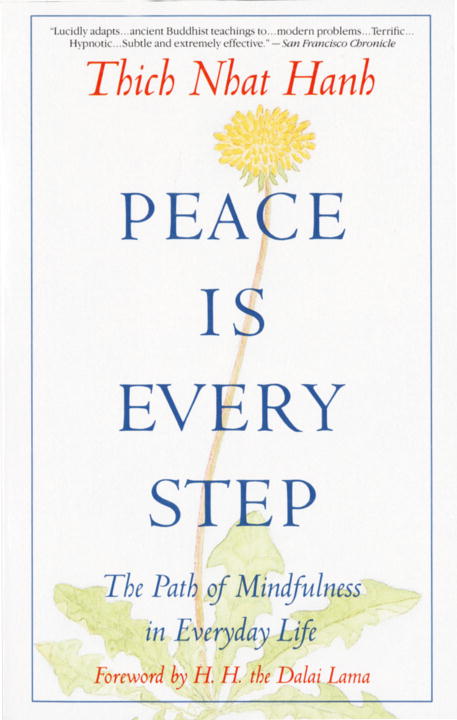 Peace Is Every Step : The Path of Mindfulness in Everyday Life | Hanh, Thich Nhat