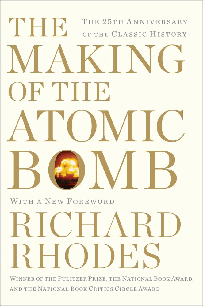 The Making of the Atomic Bomb : 25th Anniversary Edition | Rhodes, Richard
