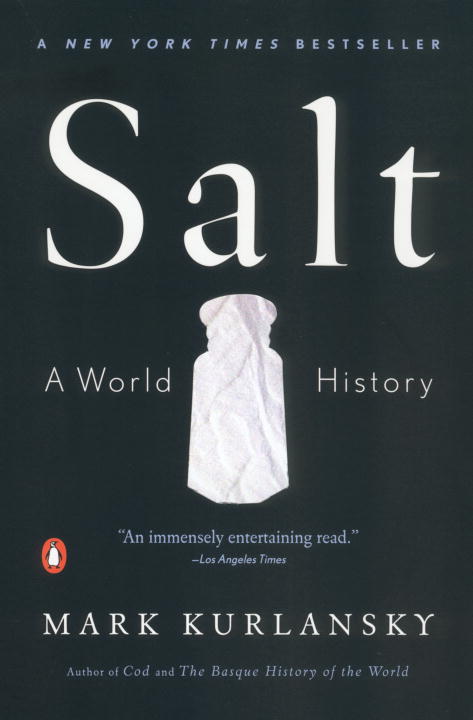 Salt : A World History | Kurlansky, Mark