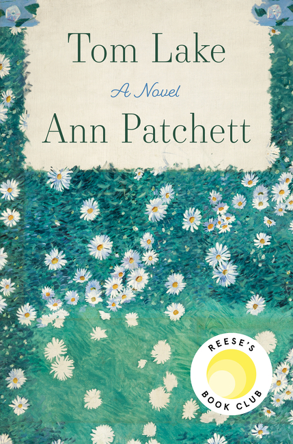 Tom Lake : A Reese's Book Club Pick | Patchett, Ann