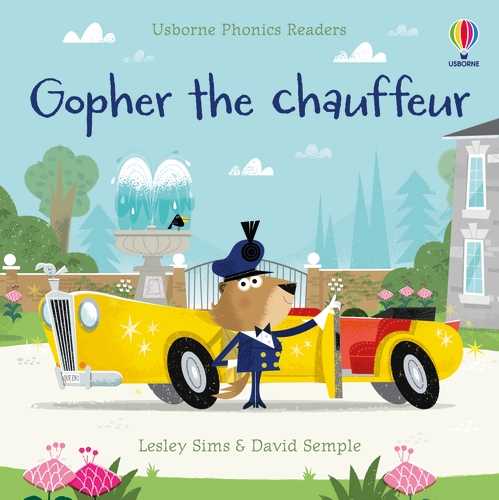 Phonics Readers: Gopher the Chauffer | Sims, Lesley