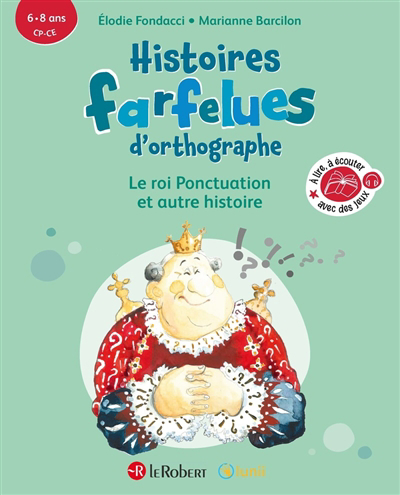 Histoires farfelues d'orthographe - Le roi Ponctuation et autre histoires | Fondacci, Elodie