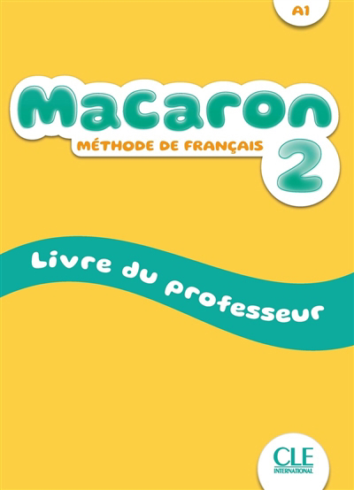 Macaron 2 : méthode de français A1 : livre du professeur | 