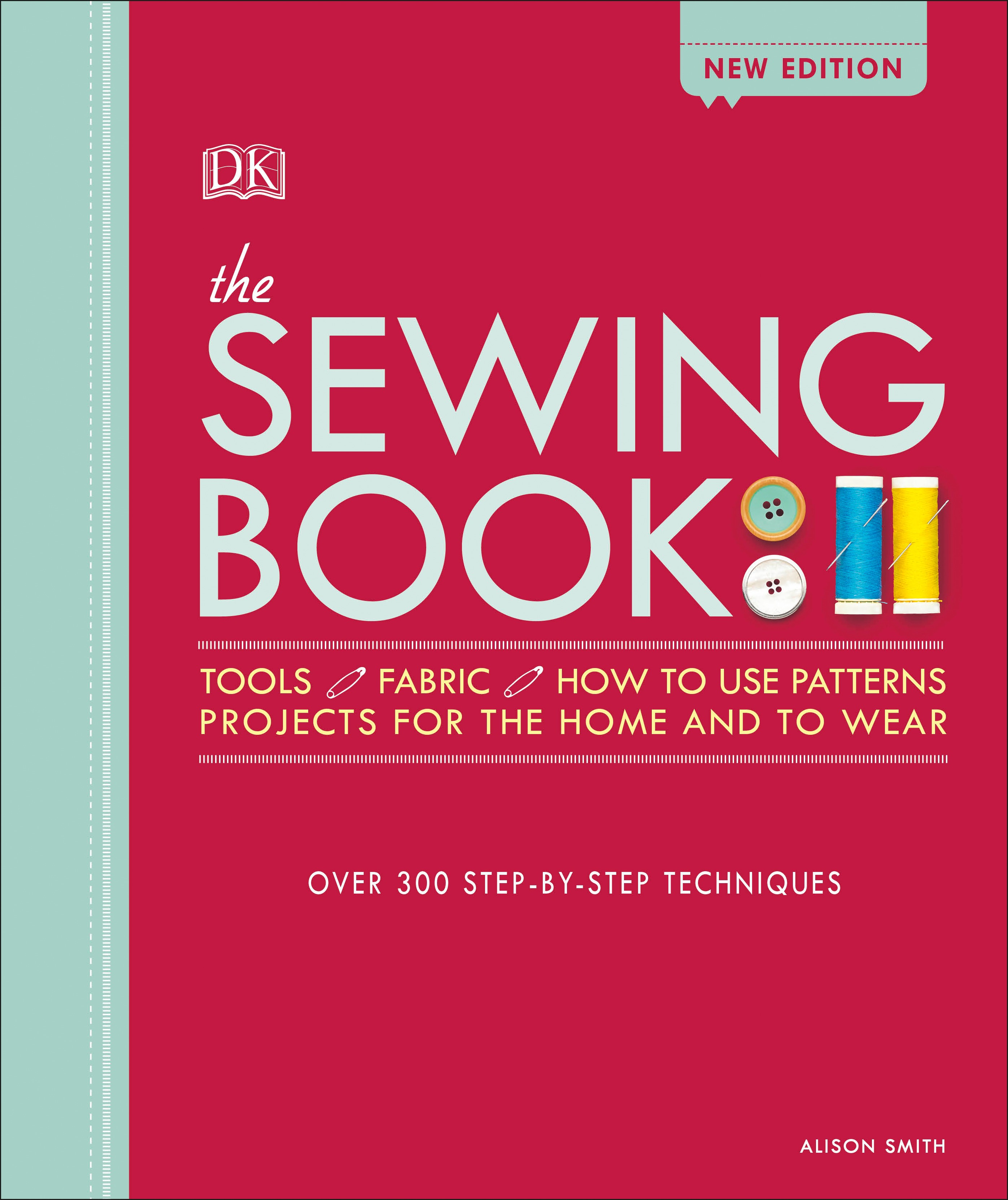 The Sewing Book : Over 300 Step-by-Step Techniques | Smith, Alison