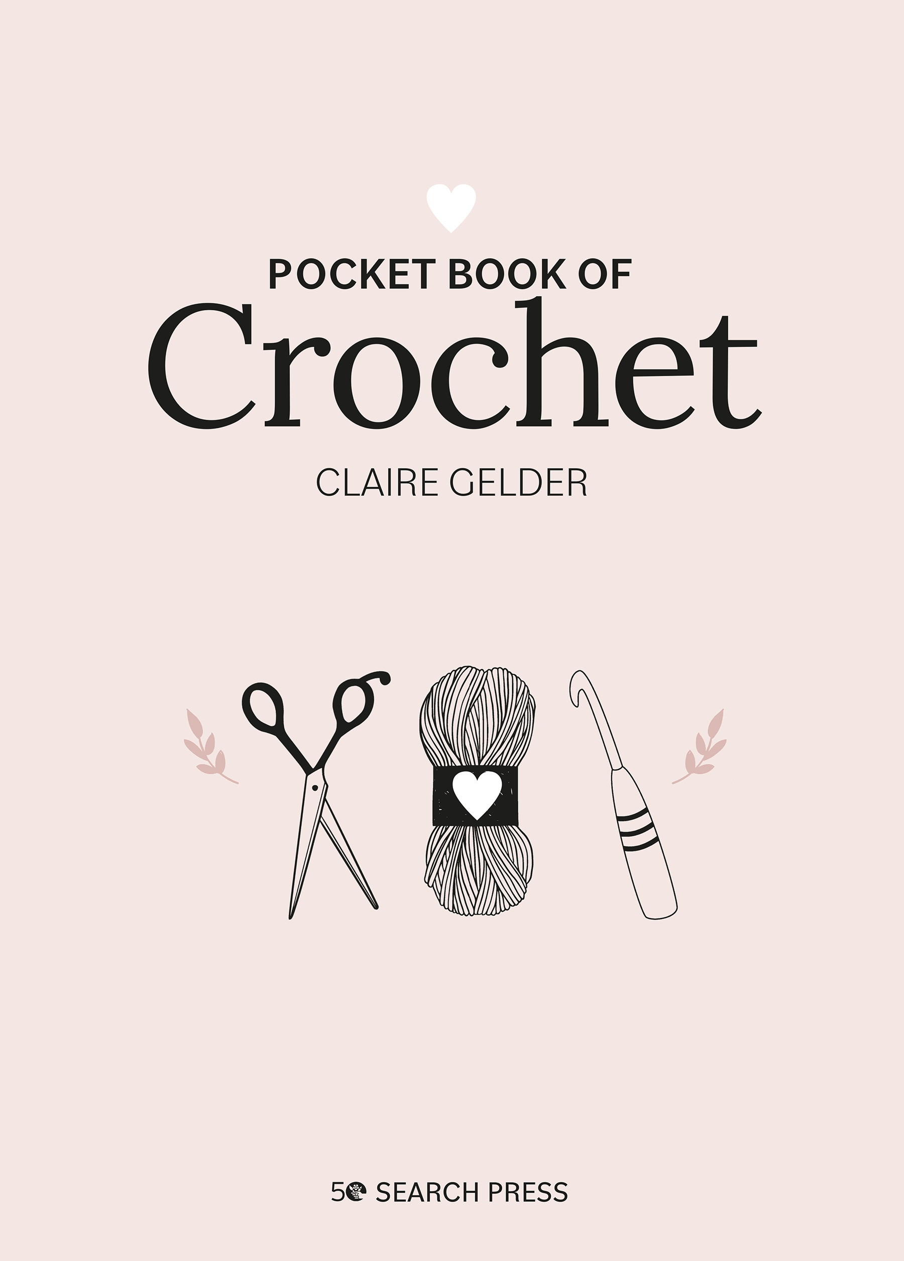 Pocket Book of Crochet : Mindful crafting for beginners | Gelder, Claire