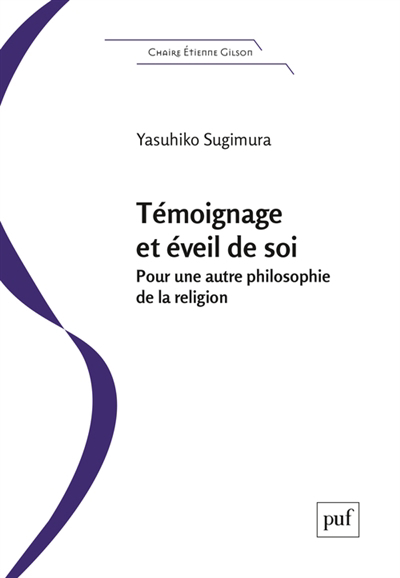 Témoignage et éveil de soi : pour une autre philosophie de la religion | Sugimura, Yasuhiko