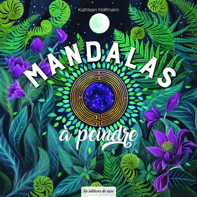 Mandalas à peindre : réalisez des tableaux à l'acrylique qui font rêver | Hoffmann, Kathleen