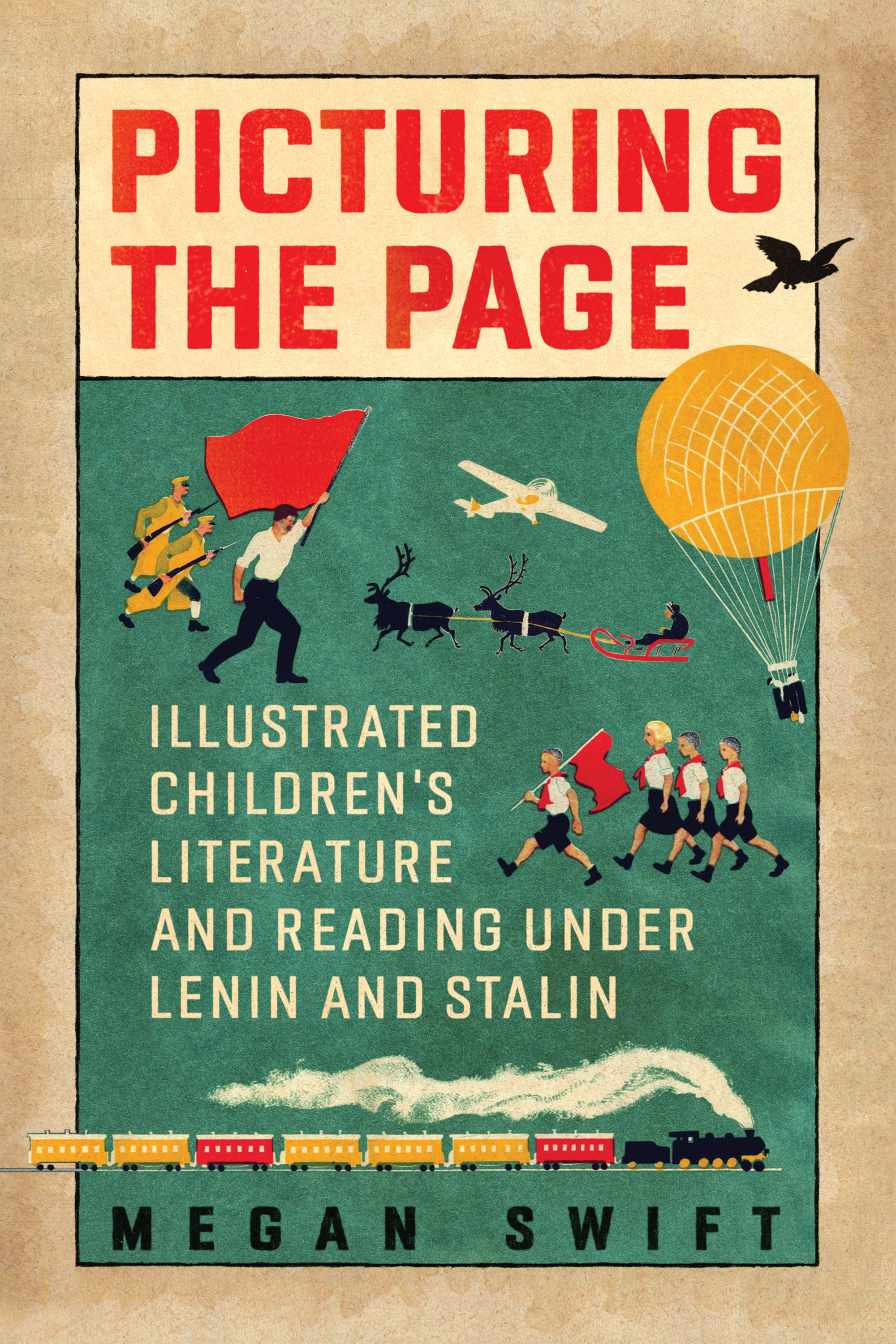 Picturing the Page : Illustrated Children's Literature and Reading under Lenin and Stalin | Swift, Megan